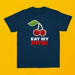 Eat My Pits! (cherry Emoji) T-shirt. Fixed Price $24.99.